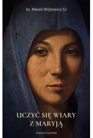 Uczy� si� wiary z Maryj�