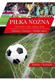 Pi�ka no�na. Urugwaj 1930 - Rosja 2018