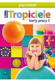 Nowi Tropiciele. Piciolatek. Karty pracy. Cz 3