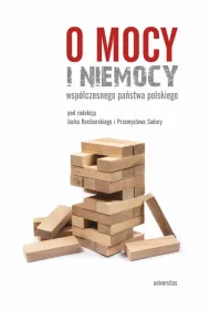 O mocy i niemocy wsp�czesnego pa�stwa polskiego