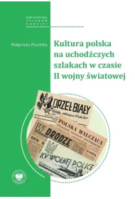 Kultura polska na uchod�czych szlakach w czasie II wojny �wiatowej