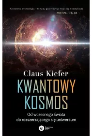 Kwantowy kosmos. Od wczesnego wiata do rozszerzajcego si uniwersum