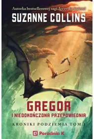 Gregor i niedokoczona przepowiednia. Kroniki Podziemia. Tom 1