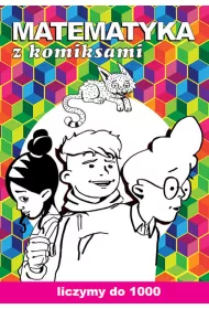 Matematyka z komiksami. Liczymy do 1000