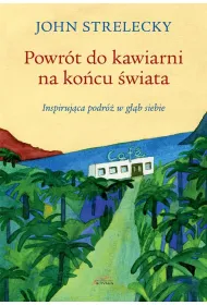 Powr�t do kawiarni na ko�cu �wiata. Inspiruj�ca podr� w g��b siebie