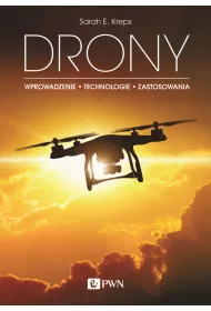 Drony. Wprowadzenie. Technologie. Zastosowania