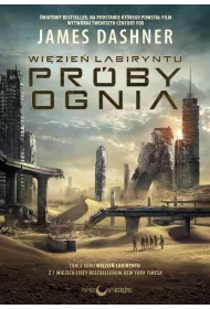 Wi�zie� labiryntu, tom 2. Pr�by ognia