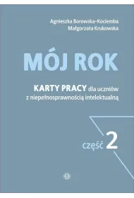 M�j rok. Karty pracy dla uczni�w z niepe�nosprawno�ci� intelektualn�. Cz�� 2