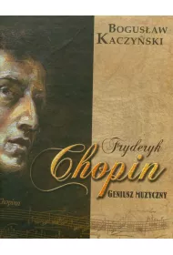 Fryderyk Chopin. Geniusz muzyczny + CD