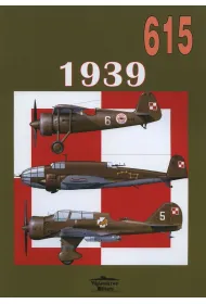 1939. Malowanie i oznakowanie samolot�w lotnictwa polskiego. Tom 615