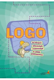 LOGO na lekcjach informatyki i matematyki w szkole podstawowej