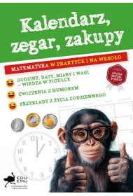Kalendarz, zegar, zakupy. Matematyka w praktyce..