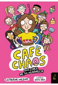 Caf� Chaos. Rodzinka nie do ogarni�cia