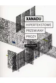 Xanadu. Hipertekstowe przemiany prozy