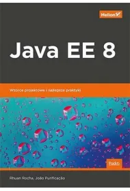 Java EE 8. Wzorce projektowe i najlepsze praktyki