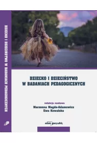 Dziecko i dzieci�stwo w badaniach pedagogicznych