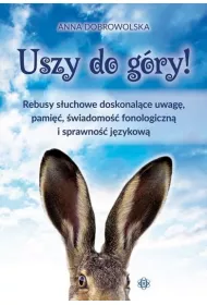 Uszy do gry! Rebusy suchowe doskonalce uwag, pami, wiadomo fonologiczn i sprawno jzykow
