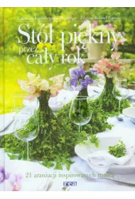 St� pi�kny przez ca�y rok. 21 aran�acji inspirowanych natur�