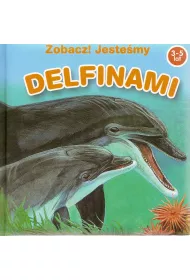 Zobacz ! Jeste�my delfinami