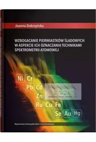 Wzbogacanie pierwiastk�w �ladowych w aspekcie ich oznaczania technikami spektrometrii atomowej