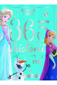 366 historii na ca�y rok. Ksi�ga przyg�d. Disney Kraina Lodu