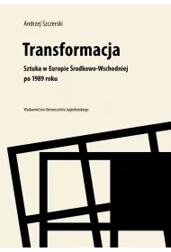 Transformacja sztuka w Europie �rodkowo-wschodniej po 1989 roku