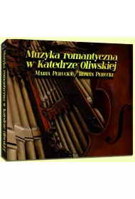 Muzyka romantyczna w Katedrze Oliwskiej CD