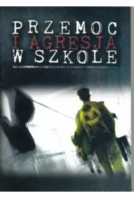 Przemoc i agresja w szkole