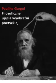 Filozoficzne uj�cie wyobra�ni poetyckiej