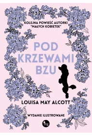 Pod krzewami bzu. Wydanie ilustrowane