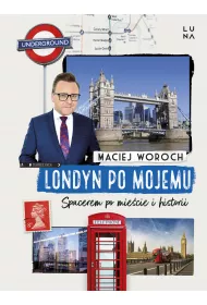 Londyn po mojemu. Spacerem po miecie i historii