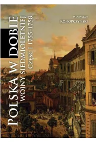 Polska w dobie wojny siedmioletniej cz.1 1755-1758