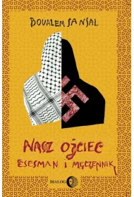 Nasz ojciec esesman i m�czennik