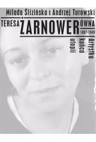 Teresa �arnower�wna 1897-1949 Artystka ko�ca utopi