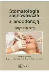 Stomatologia zachowawcza z endodoncj�. Zarys kliniczny