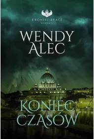 Koniec czas�w. Kroniki Braci. Tom 5