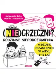 eBook (Nie)grzeczni? Rodzinne nieporozumienia widziane oczami dzieci w wieku 6 - 12 lat pdf mobi epub