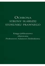 eBook Ochrona strony sabszej stosunku prawnego. Ksiga jubileuszowa ofiarowana Profesorowi Adamowi Zieliskiemu pdf