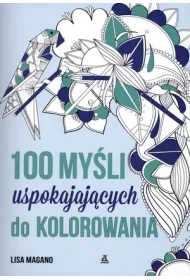 100 my�li uspokajaj�cych do kolorowania