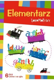 Elementarz Lokomotywy. Dla 6-latk�w i nie tylko