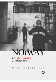 NOrWAY. P�dzienniki z emigracji