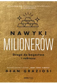 Nawyki milionerw. Droga do bogactwa i sukcesu