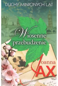 Wiosenne przebudzenie. Duchy minionych lat. Tom 1