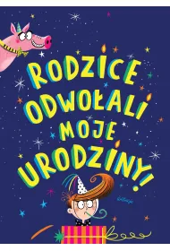 Rodzice odwo�ali moje urodziny