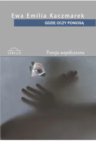 GDZIE OCZY PONIOSA TOMIK POEZJI OM-SOWELLO