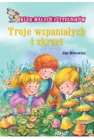 Klub Ma�ych Czytelnik�w.Troje wspania�ych i skrzat