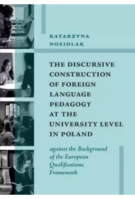 The Discursive Construction of Foreign Language Pedagogy at the University Level in Poland
