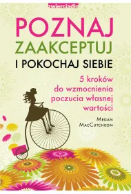 Poznaj zaakceptuj i pokochaj siebie