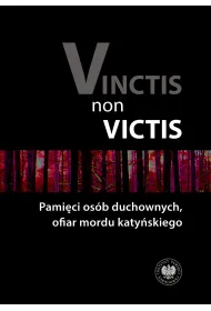 Vinctis non victis. Pami�ci os�b duchownych, ofiar mordu katy�skiego