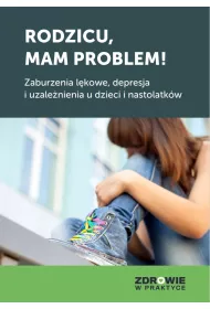 eBook Rodzicu, mam problem! Zaburzenia lkowe, depresja i uzalenienia u dzieci i nastolatkw pdf mobi epub